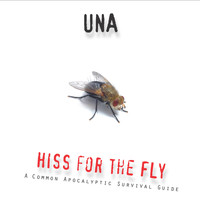 UNA - Hiss For The Fly