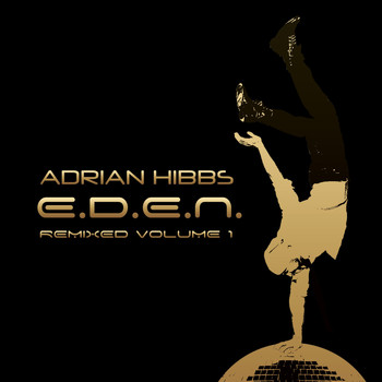 Adrian Hibbs - E.D.E.N. Remixed, Vol. 1