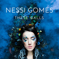 Nessi Gomes - These Walls (Remixes)