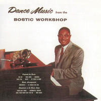 Earl Bostic - Dance Music from the Bostic Workshop (Remastered)