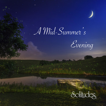 Dan Gibson's Solitudes - A Mid Summer's Evening