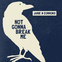 Jamie N Commons - Not Gonna Break Me