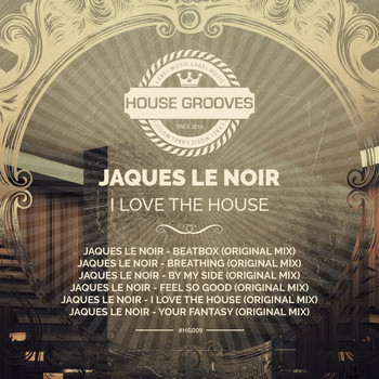 Jaques Le Noir - I Love the House