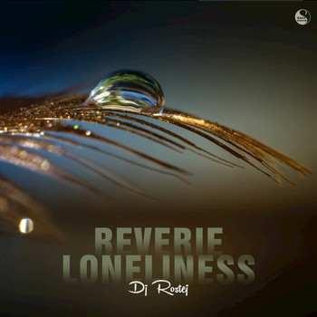 DJ Rostej - Reverie / Loneliness