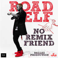 Road Elf - No Remix Friend - Single