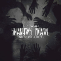 Torii Wolf - Shadows Crawl (King of Chill Remix)
