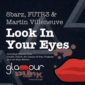 8barz, FUTR3, Martin Villeneuve - Look in Your Eyes