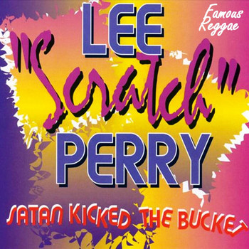 Lee "Scratch" Perry - Satan Kicked the Bucket