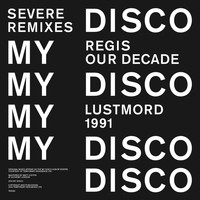 My Disco - Severe Remixes