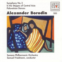 Samuel Friedmann - Borodin: Sym. No. 2/Eine Steppenskizze aus Mittelasien/Polowetzer Tänze