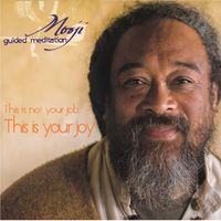 Mooji - This Is Not Your Job, This Is Your Joy