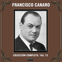 Francisco Canaro - Colección Completa, Vol. 13