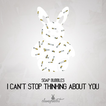 Soap Bubbles - I Can't Stop Thinking About You