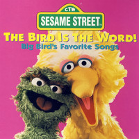 Sesame Street - The Bird Is The Word