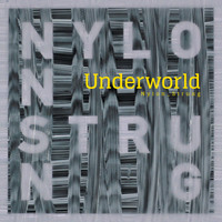Underworld - Nylon Strung (Remixes)