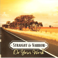 Straight & Narrow - Do Your Work