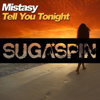 Mistasy - Tell You Tonight