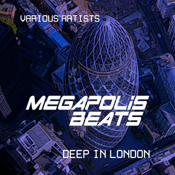 Various Artists - Megapolis Beats (Deep in London), Vol. 1