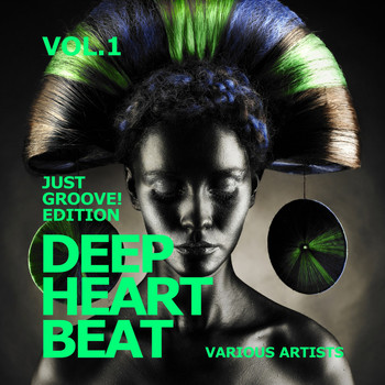 Various Artists - Deep Heart Beat (Just Groove! Edition), Vol. 1