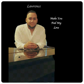 Lawrence - Make You Feel My Love
