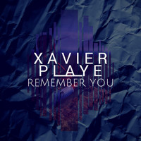 Xavier Playe - Remember You