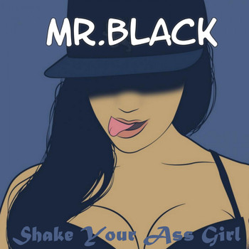 Mr. Black - Shake Your Ass Girl