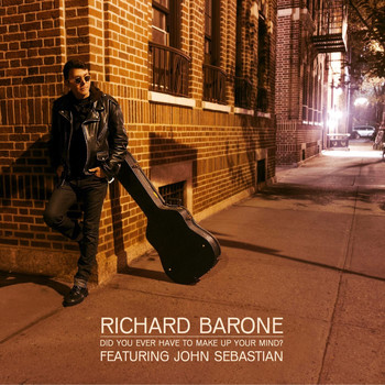 Richard Barone - Did You Ever Have to Make Up Your Mind? (feat. John Sebastian)