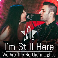 We Are the Northern Lights - I'm Still Here