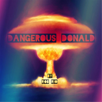 Rob Rio - Dangerous Donald