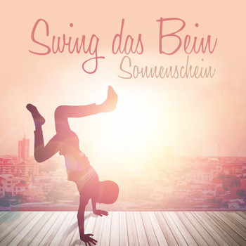 Various Artists - Swing das Bein Sonnenschein