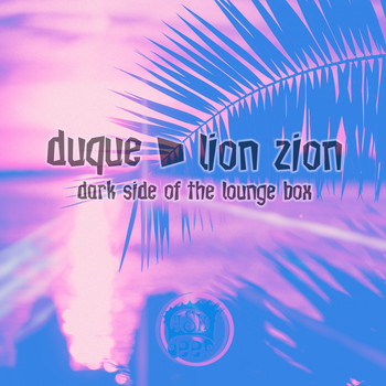 Duque & Lion Zion - Dark Side of the Lounge Box