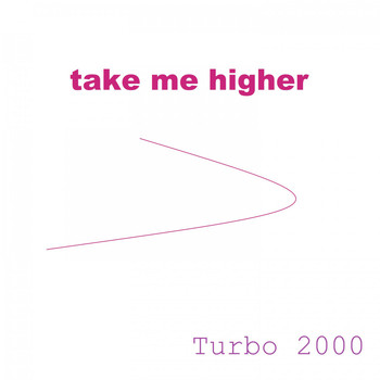 Turbo 2000 - Take Me Higher