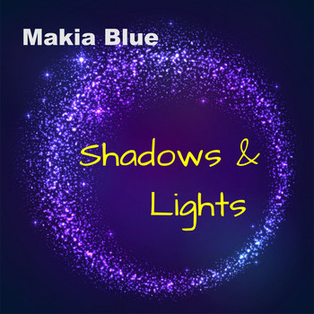 Makia Blue - Shadows and Lights