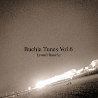 Lyonel Bauchet - Buchla Tunes, Vol. 6