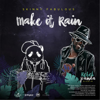 Skinny Fabulous - Make It Rain