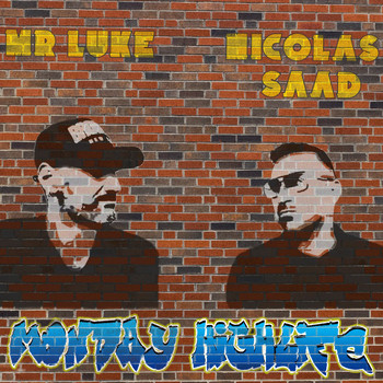 Mr Luke & Nicolas Saad - Monday Highlife