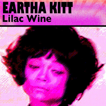 Eartha Kitt - Lilac Wine (23 Famous Hits and Songs)
