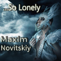 Maxim Novitskiy - So Lonely
