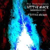 Post Death Soundtrack - Little Alice (Jabberwocky Mix by Textile Arcade)