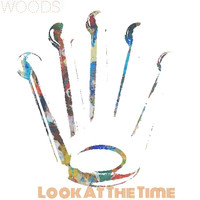 Woods - Look At The Time