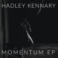 Hadley Kennary - Momentum EP
