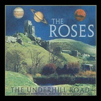 The Roses - The Underhill Road