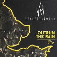 Vendetta Mood - Outrun the Rain / Elise