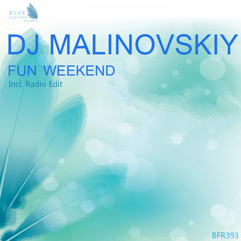 DJ Malinovskiy - Fun Weekend