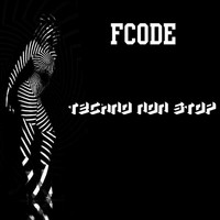 Fcode - Techno Non Stop