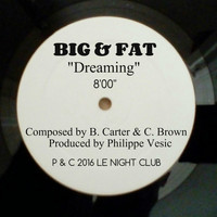 Big & Fat - Dreaming