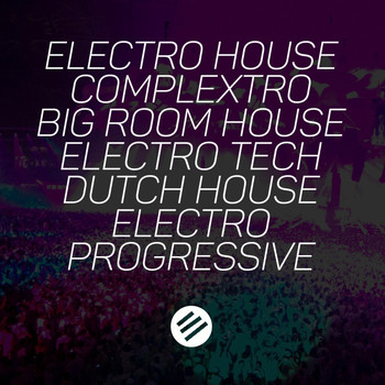 Various Artists - Electro House Battle #5 - Who Is the Best in the Genre Complextro, Big Room House, Electro Tech, Dutch, Electro Progressive