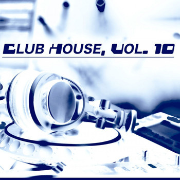 Various Artists - Club House, Vol. 10