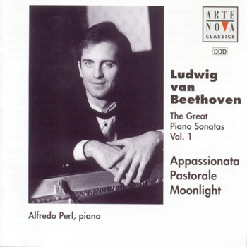 Alfredo Perl - Beethoven: The Great Piano Sonatas Vol.1- Mondschein/Pastoral/Appassionata