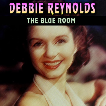 Debbie Reynolds - The Blue Room (23 Wonderfull Hits And Songs)